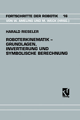 E-Book (pdf) Roboterkinematik  Grundlagen, Invertierung und Symbolische Berechnung von Harald Rieseler
