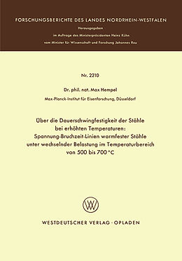 E-Book (pdf) Über die Dauerschwingfestigkeit der Stähle bei erhöhten Temperaturen: Spannung-Bruchzeit-Linien warmfester Stähle unter wechselnder Belastung im Temperaturbereich von 500 bis 700°C von Max Hempel