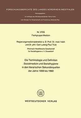 E-Book (pdf) Die Terminologie und Definition Sozialmedizin und Sozialhygiene in den literarischen Sekundärquellen der Jahre 1900 bis 1960 von Carl L. Paul Trüb