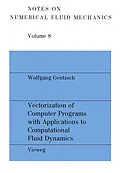 E-Book (pdf) Vectorization of Computer Programs with Applications to Computational Fluid Dynamics von Wolfgang Gentzsch