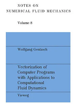 E-Book (pdf) Vectorization of Computer Programs with Applications to Computational Fluid Dynamics von Wolfgang Gentzsch