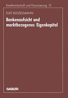 E-Book (pdf) Bankenaufsicht und marktbezogenes Eigenkapital von Elke Büsselmann