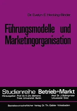 E-Book (pdf) Führungsmodelle und Marketingorganisation von Evelyn E. Hecking-Binder