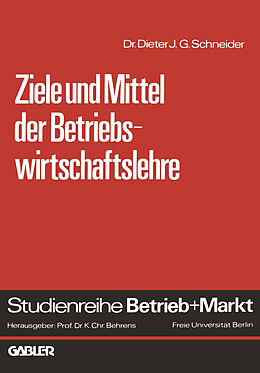 E-Book (pdf) Ziele und Mittel der Betriebswirtschaftslehre von Dieter J. G. Schneider