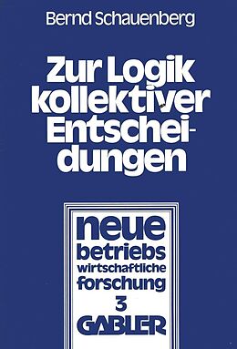 E-Book (pdf) Zur Logik kollektiver Entscheidungen von Bernd Schauenberg