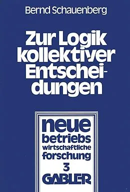 E-Book (pdf) Zur Logik kollektiver Entscheidungen von Bernd Schauenberg