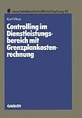 E-Book (pdf) Controlling im Dienstleistungsbereich mit Grenzplankostenrechnung von Kurt Vikas
