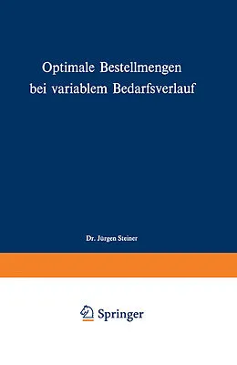 E-Book (pdf) Optimale Bestellmengen bei variablem Bedarfsverlauf von Jürgen Steiner