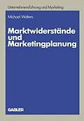E-Book (pdf) Marktwiderstände und Marketingplanung von Michael Walters