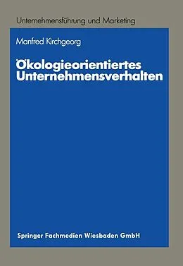 E-Book (pdf) Ökologieorientiertes Unternehmensverhalten von Manfred Kirchgeorg
