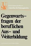 E-Book (pdf) Gegenwartsfragen der beruflichen Aus- und Weiterbildung von Horst Albach, Walther Busse von Colbe