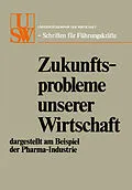 E-Book (pdf) Zukunftsprobleme unserer Wirtschaft von Hans Schaefer, Ludwig von Manger-Koenig, Herbert Wartensleben