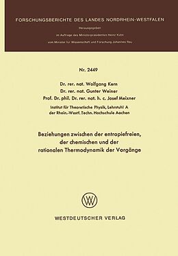 E-Book (pdf) Beziehungen zwischen der entropiefreien, der chemischen und der rationalen Thermodynamik der Vorgänge von Wolfgang Kern