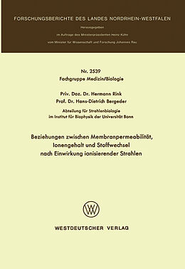 E-Book (pdf) Beziehungen zwischen Membranpermeabilität, Ionengehalt und Stoffwechsel nach Einwirkung ionisierender Strahlen von Hermann Rink