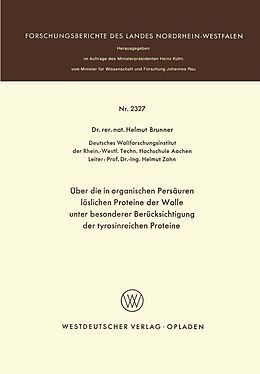 E-Book (pdf) Über die in organischen Persäuren löslichen Proteine der Wolle unter besonderer Berücksichtigung der tyrosinreichen Proteine von Helmut Brunner
