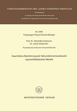 E-Book (pdf) Quantitative Bestimmung der Sekundärionenausbeuten sauerstoffbedeckter Metalle von Alfred Benninghoven