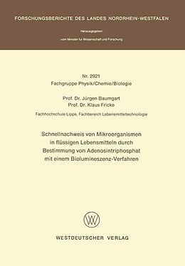 E-Book (pdf) Schnellnachweis von Mikroorganismen in flüssigen Lebensmitteln durch Bestimmung von Adenosintriphosphat mit einem Biolumineszenz-Verfahren von Jürgen Baumgart