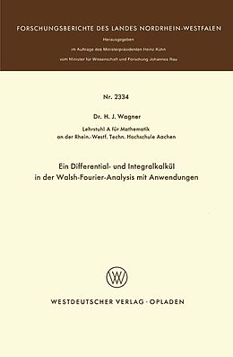 E-Book (pdf) Ein Differential- und Integralkalkül in der Walsh-Fourier-Analysis mit Anwendungen von Heinrich J. Wagner