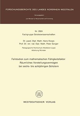 E-Book (pdf) Fallstudien zum mathematischen Fähigkeitsfaktor Räumliches Vorstellungsvermögen bei sechs- bis achtjährigen Schülern von Hans Koops