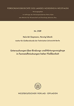 E-Book (pdf) Untersuchungen über Bindungs- und Härtungsvorgänge in Formstoffmischungen hoher Fließbarkeit von Heinrich Siepmann