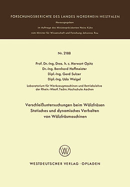 E-Book (pdf) Verschleißuntersuchungen beim Wälzfräsen Statisches und dynamisches Verhalten von Wälzfräsmaschinen von Herwart Opitz, Bernhard Hoffmeister, Gerd Sulzer