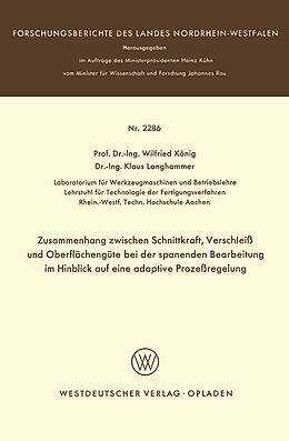 E-Book (pdf) Zusammenhang zwischen Schnittkraft, Verschleiß und Oberflächengüte bei der spanenden Bearbeitung im Hinblick auf eine adaptive Prozeßregelung von Wilfried König