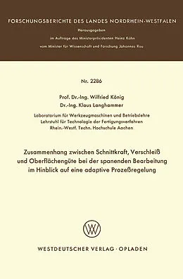 E-Book (pdf) Zusammenhang zwischen Schnittkraft, Verschleiß und Oberflächengüte bei der spanenden Bearbeitung im Hinblick auf eine adaptive Prozeßregelung von Wilfried König