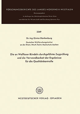 E-Book (pdf) Die an Wollfaser-Bündeln durchgeführte Zugprüfung und die Verwendbarkeit der Ergebnisse für die Qualitätskontrolle von Günter Blankenburg