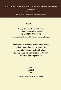 E-Book (pdf) Einfluß der Wärmebehandlung auf Härte, Schneidverhalten und Korrosionsbeständigkeit von rostbeständigen Chromstählen mit verschiedenen Chrom- und Kohlenstoffgehalten von Hans Stüdemann