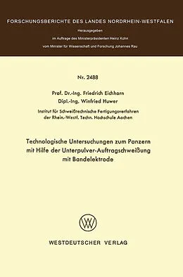 E-Book (pdf) Technologische Untersuchungen zum Panzern mit Hilfe der Unterpulver-Auftragschweißung mit Bandelektrode von Friedrich Eichhorn