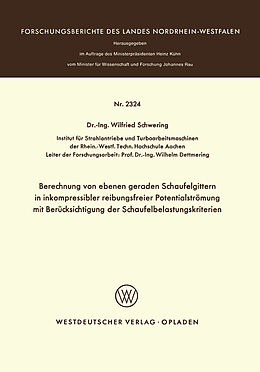 E-Book (pdf) Berechnung von ebenen geraden Schaufelgittern in inkompressibler reibungsfreier Potentialströmung mit Berücksichtigung der Schaufelbelastungskriterien von Winfried Schwering