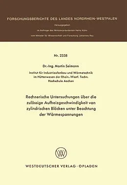 E-Book (pdf) Rechnerische Untersuchungen über die zulässige Aufheizgeschwindigkeit von zylindrischen Blöcken unter Beachtung der Wärmespannungen von Martin Seimann