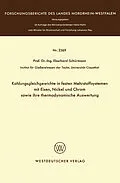 E-Book (pdf) Kohlungsgleichgewichte in festen Mehrstoffsystemen mit Eisen, Nickel und Chrom sowie ihre thermodynamische Auswertung von Eberhard Schürmann