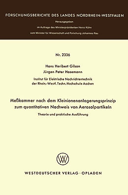 E-Book (pdf) Meßkammer nach dem Kleinionenanlagerungsprinzip zum quantitativen Nachweis von Aerosolpartikeln Theorie und praktische Ausführung von Hans Heribert Gilson