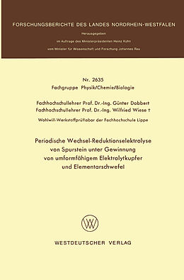 E-Book (pdf) Periodische Wechsel-Reduktionselektrolyse von Spurstein unter Gewinnung von umformfähigem Elektrolytkupfer und Elementarschwefel von Günter Dobbert