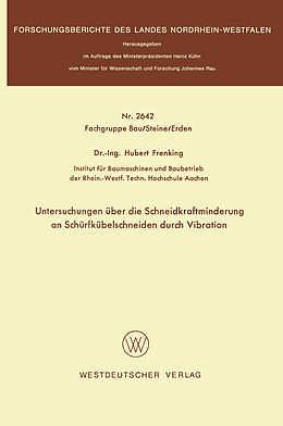 E-Book (pdf) Untersuchungen über die Schneidkraftminderung an Schürfkübelschneiden durch Vibration von Hubert Frenking