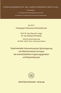 E-Book (pdf) Experimentelle Untersuchung der Spülentgasung von Stahlschmelzen mit Argon bei unterschiedlichen Legierungsgehalten und Gesamtdrucken von Klaus W. Lange