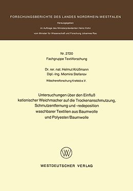 E-Book (pdf) Untersuchungen über den Einfluß kationischer Weichmacher auf die Trockenanschmutzung, Schmutzentfernung und -redeposition waschbarer Textilien aus Baumwolle und Polyester/Baumwolle von Helmut Krüßmann