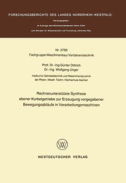 E-Book (pdf) Rechnerunterstützte Synthese ebener Kurbelgetriebe zur Erzeugung vorgegebener Bewegungsabläufe in Verarbeitungsmaschinen von Günter Dittrich