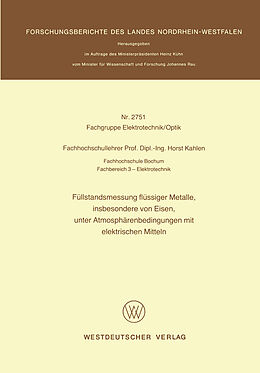 E-Book (pdf) Füllstandsmessung flüssiger Metalle, insbesondere von Eisen, unter Atmosphärenbedingungen mit elektrischen Mitteln von Horst Kahlen