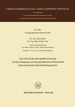 E-Book (pdf) Zum Einfluß der Korngrößenverteilung und der Glasphase auf die puzzolanische Wirksamkeit glühverlustarmer Steinkohlenflugaschen von Yakut Efes