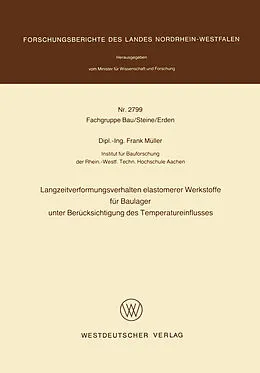 E-Book (pdf) Langzeitverformungsverhalten elastomerer Werkstoffe für Baulager unter Berücksichtigung des Temperatureinflusses von Frank Müller