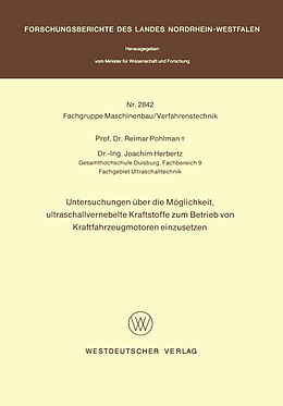 E-Book (pdf) Untersuchungen über die Möglichkeit, ultraschallvernebelte Kraftstoffe zum Betrieb von Kraftfahrzeugmotoren einzusetzen von Reimar Pohlman