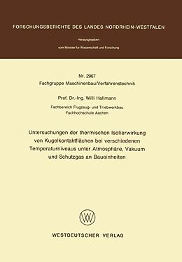 E-Book (pdf) Untersuchungen der thermischen Isolierwirkung von Kugelkontaktflächen bei verschiedenen Temperaturniveaus unter Atmosphäre, Vakuum und Schutzgas an Baueinheiten von Willi Hallmann