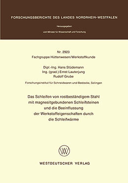 E-Book (pdf) Das Schleifen von rostbeständigem Stahl mit magnesitgebundenen Schleifsteinen und die Beeinflussung der Werkstoffeigenschaften durch die Schleifwärme von Hans Stüdemann