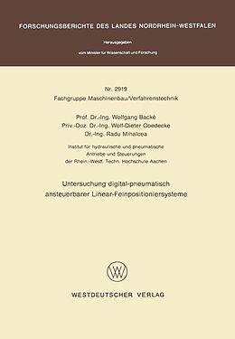 E-Book (pdf) Untersuchung digital-pneumatisch ansteuerbarer Linear-Feinpositioniersysteme von Wolfgang Backé