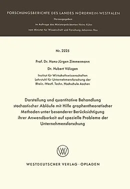 E-Book (pdf) Darstellung und quantitative Behandlung stochastischer Abläufe mit Hilfe graphentheoretischer Methoden unter besonderer Berücksichtigung ihrer Anwendbarkeit auf spezielle Probleme der Unternehmensforschung von Hans-Jürgen Zimmermann