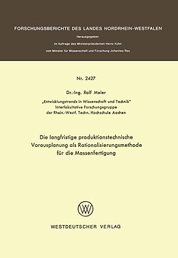 E-Book (pdf) Die langfristige produktionstechnische Vorausplanung als Rationalisierungsmethode für die Massenfertigung von Rolf Meier