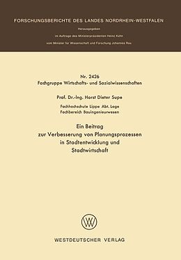 E-Book (pdf) Ein Beitrag zur Verbesserung von Planungsprozessen in Stadtentwicklung und Stadtwirtschaft von Horst Dieter Supe