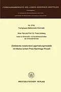 E-Book (pdf) Zeitdiskrete instationäre Lagerhaltungsmodelle mit Markovschem Preis-Nachfrage-Prozeß von Franz Kolberg